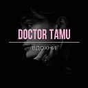 Doctor Tamu - вдохни prod by natkanota