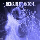 Anykeyy Fxkeboy Dieside - REMAIN PHANTOM