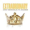 Xpat Mkwanja feat Shamir Tadeiya - Extraordinary