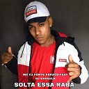 MC Cj Forte Abra o feat DJ Cassula - Solta Essa Raba