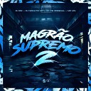 DJ Idk DJ Nonato NC MC MN MC P Original - Magr o Supremo 2