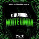DJ LEILTON 011 MC MENOR ADR MC MARCELO SDS - Ritmadinha Noite Linda