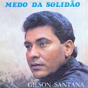 Gilson Santana - Um Minuto Uma Hora