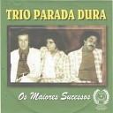 Trio Parada Dura - Mato Grosso Est de Luto