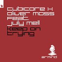 Cubicore x Oliver Moss feat July Mell - Keep On Trying Extended Mix
