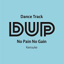 Dup - No Pain No Gain Kensuke