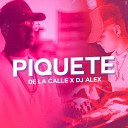 De La Calle DJ Alex - Piquete Remix Fiestero