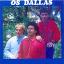 Os Dallas - Quando Ela Encosta Em Mim