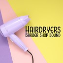 Barber Shop Sound - Filled Dryer