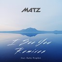 MATZ feat Ruby Prophet - I See You feat Ruby Prophet Jamaster A Remix