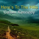 Calum Kennedy - Medley Campbeltown Loch Brochan Lom Bratach Bana…