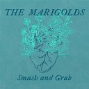The Marigolds - Smash and Grab