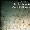 Hywel Jones Keith Gilman Dawn Barkhuizen - All Alone