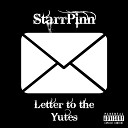 StarrPinn - Letter to the Yutes