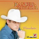 Pancho Barraza - El Fin De Nuestro Amor