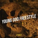 21 Kelly - Young God Freestyle