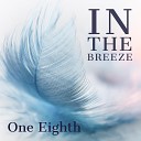 One Eighth - In the Breeze