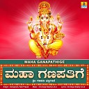Vanijayram Ram Prasad - Maha Ganapathige