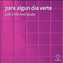 Lofi Chill And Study - Te Sigo Esperando