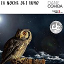 Dany Cohiba - La Noche del Buho Original Mix