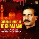 Agha Syed Meher Ali Shah - Beemar Sham Zanjeer Vijhi