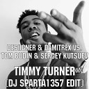 Desiigner Damitrex vs Tom Budin Sergey… - Timmy Turner DJ Sparta1357 Edit