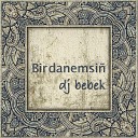 dj bebek feat Zera Kenzhikaeva - Degirmenci