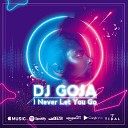 Dj Goja - Dj Goja I Never Let You Go Official Single