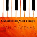 Paulo Apenas - Te adorar Eu te louvarei Bonus Track Mix 2