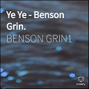 BENSON GRIN1 - Ye Ye