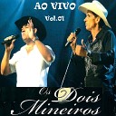 Os Dois Mineiros - A Saudade e o Carreiro Ao Vivo