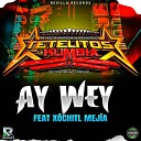 LOS TETELITOS DE LA KUMBIA feat Xochitl Mejia - Ay Wey
