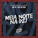 MC BF MC VN Cria DJ Silv rio feat DJ Jhon SP - Meia Noite na Dz7