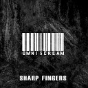 Omniscream - Sharp Fingers