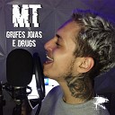 Matheus Rlk - Grifes Joias Drugs