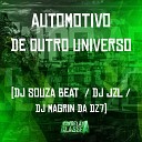 dj magrin da dz7 DJ JZL dj souza beat - Automotivo de Outro Universo