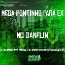 Mc Danflin DJ Menor do Florida Dj Natan Beat feat DJ Mandrake… - Mega Pontinho para Ex