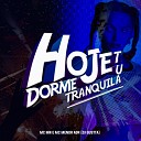 DJ GUSTTA feat MC MN MC Menor ADR - Hoje Tu Dorme Tranquila