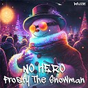 No Hero - Frosty the Snowman