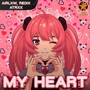 AIRLXW REDIX ATRXX - MY HEART