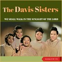 The Davis Sisters - Thy Holy Will Be Done