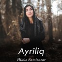 Hilola Samirazar - Ayriliq