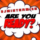 DJMistermixe - Are You Ready