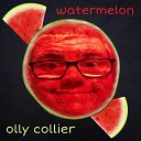 Olly Collier - Watermelon