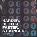 DE WAYNE - Harder Better Faster Stronger