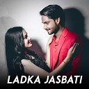 Street Boy Prince feat Gaurav Banotiya - Ladka Jasbati