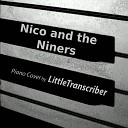 LittleTranscriber - Nico and the Niners Piano Version