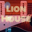 LION HOUSE - Till the End of Time