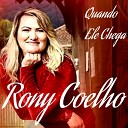 Rony Coelho - Foi Preciso