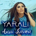 Ayg l Seferova - Yaral